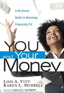 You and Your Money: A No-Stress Guide to Becoming Financially Fit