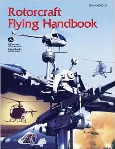 Rotorcraft Flying Handbook (FAA-H-8083-21) by U. S. Department of Transportation