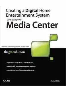 Creating a Digital Home Entertainment System with Windows Media Center by Michael The Green Button [Repost]