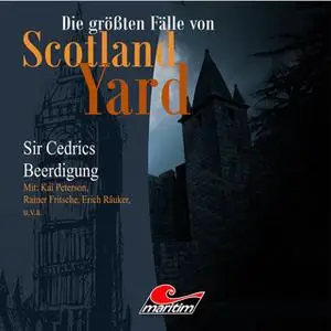 «Die größten Fälle von Scotland Yard - Folge 13: Sir Cedrics Beerdigung» by Andreas Masuth