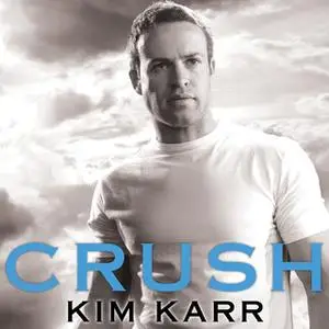 «Crush» by Kim Karr