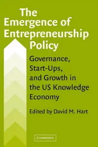 The Emergence of Entrepreneurship Policy: Governance, Start-Ups, and Growth in the U.S. Knowledge Economy