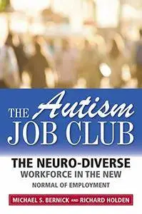 The Autism Job Club: The Neurodiverse Workforce in the New Normal of Employment