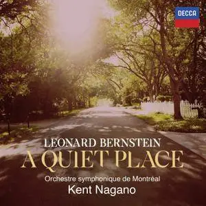 Orchestre Symphonique de Montréal & Kent Nagano - Bernstein: A Quiet Place (2018) [Official Digital Download 24/96]