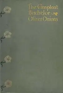 «The Compleat Bachelor» by Oliver Onions