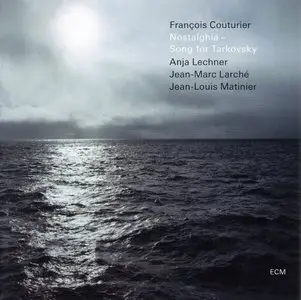Francois Couturier - Nostalghia-Song For Tarkovsky (2006) {ECM 1979}