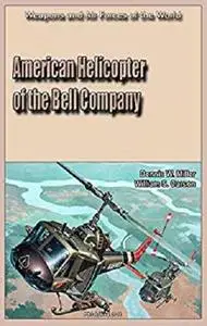 American Helicopter of the Bell Company: Weapons and Air Forces of the World [Kindle Edition]