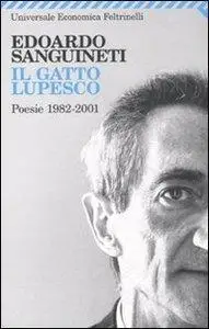 Il gatto lupesco. Poesie 1982-2001 di Edoardo Sanguineti (Repost)