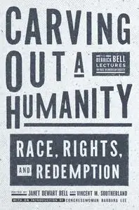 Carving Out a Humanity: Race, Rights, and Redemption