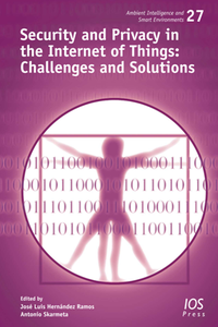 Security and Privacy in the Internet of Things : Challenges and Solutions