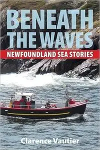 Beneath the Waves: Newfoundland Sea Stories