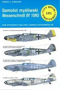Samolot myśliwski Messerschmitt Bf 109G (Typy Broni i Uzbrojenia 181) (Repost)