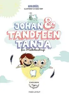 «Johan og Tandfeen Tanja» by Kaya Brüel