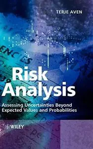 Risk Analysis: Assessing Uncertainties Beyond Expected Values and Probabilities