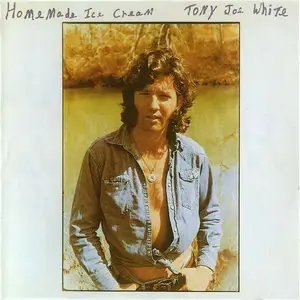 Tony Joe White - Homemade Ice Cream (1973) Reissue 2002