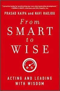 From Smart to Wise: Acting and Leading with Wisdom