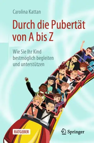 Durch die Pubertät von A bis Z: Wie Sie Ihr Kind bestmöglich begleiten und unterstützen