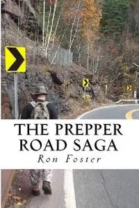 «The Prepper Road Saga: Post Apocalyptic Survival Fiction Boxed Set Edition» by Ron Foster