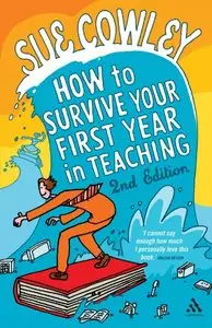 How to Survive Your First Year in Teaching, 2nd Edition (repost)