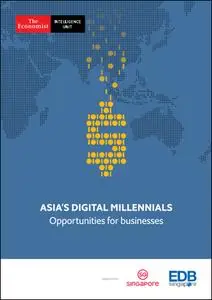The Economist (Intelligence Unit) - Asia's Digital Millennials, Opportunities for businesses (2019)