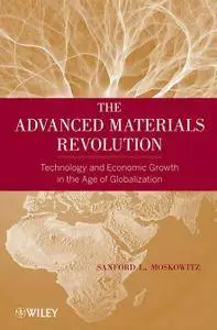 The Advanced Materials Revolution: Technology and Economic Growth in the Age of Globalization [Repost]