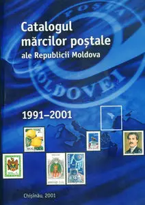 Catalogul marcilog postale ale Republicii Moldova 1991-2001