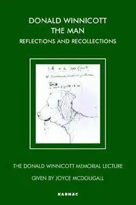 Donald Winnicott the Man: Reflections and Recollections