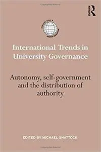 International Trends in University Governance: Autonomy, self-government and the distribution of authority