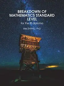 BREAKDOWN OF MATHEMATICS STANDARD LEVEL FOR THE IB DIPLOMA: Test Strategies