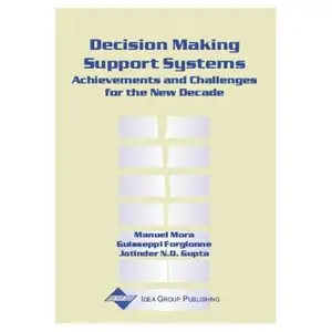 Decision Making Support Systems: Achievements, Trends and Challenges for the New Decade