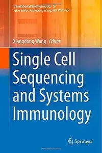 Single Cell Sequencing and Systems Immunology (Repost)