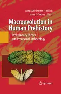 Macroevolution in Human Prehistory: Evolutionary Theory and Processual Archaeology