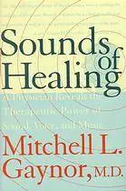 The healing power of sound : recovery from life-threatening illness using sound, voice, and music