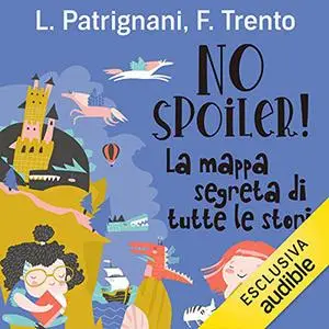 «NO SPOILER» by Leonardo Patrignani, Francesco Trento