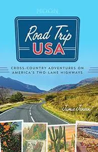 Road Trip USA: Cross-Country Adventures on America's Two-Lane Highways, 8th Edition