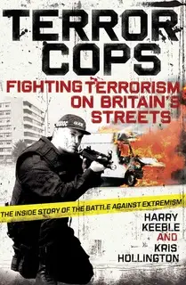 «Terror Cops» by Harry Keeble,Kris Hollington