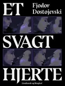 «Et svagt hjerte» by Fjodor Dostojevski