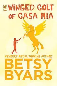 «The Winged Colt of Casa Mia» by Betsy Byars
