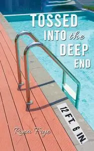 «Tossed into the Deep End» by Rona Frye