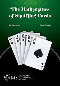 The Mathematics of Shuffling Cards