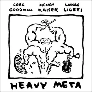Greg Goodman & Henry Kaiser & Lukas Ligeti – Heavy Meta (1996)