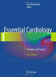 Essential Cardiology: Principles and Practice (3rd edition) [Repost]