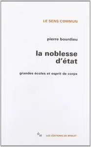 La Noblesse d'État. Grandes écoles et esprit de corps