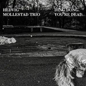 Hedvig Mollestad Trio - Ding Dong. You're Dead. (2021)