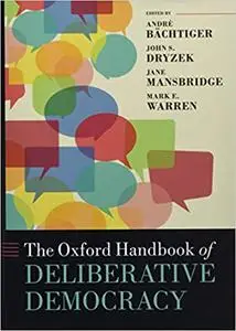 Oxford Handbook of Deliberative Democracy