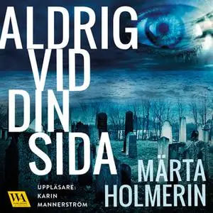 «Aldrig vid din sida» by Märta Holmerin