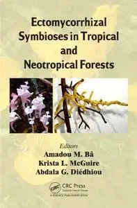 Ectomycorrhizal Symbioses in Tropical and Neotropical Forests (repost)
