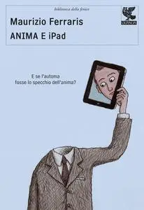 Anima e iPad - Maurizio Ferraris
