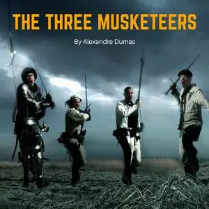 «The Three Musketeers» by Alexander Dumas