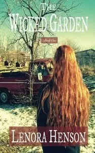 The Wicked Garden (Volume 1) by Lenora Henson